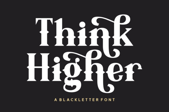 Think Higher: A Blackletter Font for Bold Brand Identity